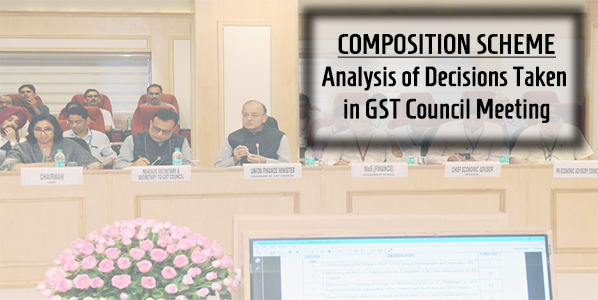 composition scheme analysis on decisions taken in gst council meeting