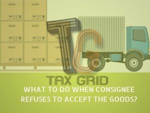 What to do when consignee refuses to accept the goods