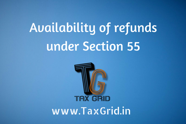 Availability of refunds under section 55